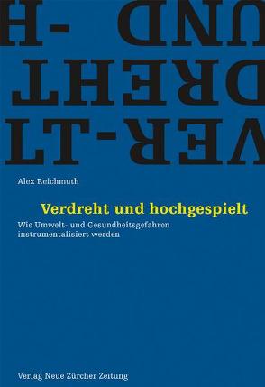 Verdreht und hochgespielt von Gentinetta,  Katja, Imhof,  Kurt, Reichmuth,  Alex