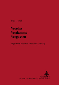 Verehrt. Verdammt. Vergessen. von Meyer,  Jörg Friedrich