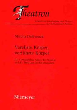 Verehrte Körper, verführte Körper von Delbrouck,  Mischa