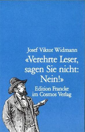 Verehrte Leser, sagen Sie nicht: Nein! von Müller,  Elisabeth, Schärer,  Roland, Widmann,  Josef V