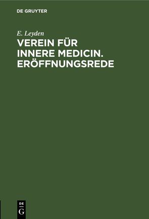 Verein für innere Medicin. Eröffnungsrede von Leyden,  E.