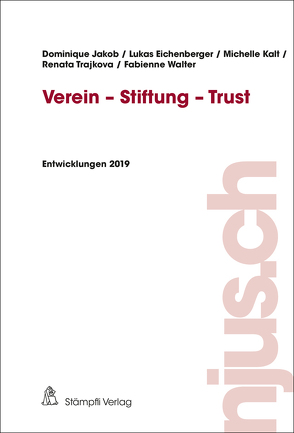 Verein – Stiftung – Trust von Eichenberger,  Lukas, Jakob,  Dominique, Kalt,  Michelle, Trajkova,  Renata, Walter,  Fabienne