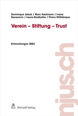 Verein – Stiftung – Trust von Jakob,  Dominique, Kaufmann,  Marc, Savanovic,  Ivana, Studhalter,  Laura, Wittkämper,  Thimo