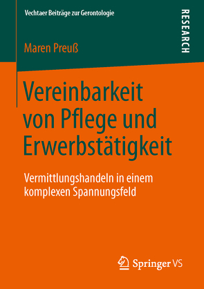 Vereinbarkeit von Pflege und Erwerbstätigkeit von Preuß,  Maren