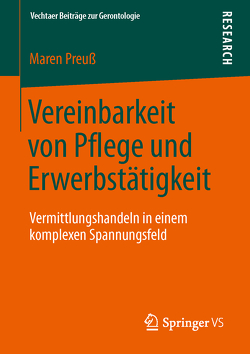 Vereinbarkeit von Pflege und Erwerbstätigkeit von Preuß,  Maren