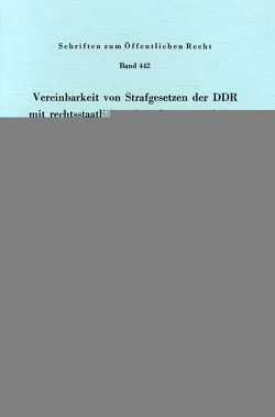 Vereinbarkeit von Strafgesetzen der DDR mit rechtsstaatlichen Grundsätzen und dem ordre public der Bundesrepublik Deutschland. von Morgenstern,  Ulrich