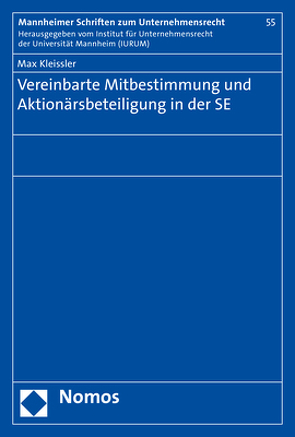 Vereinbarte Mitbestimmung und Aktionärsbeteiligung in der SE von Kleissler,  Max