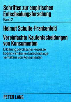 Vereinfachte Kaufentscheidungen von Konsumenten von Schulte,  Helmut