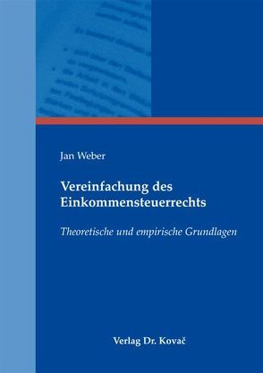 Vereinfachung des Einkommensteuerrechts von Weber,  Jan