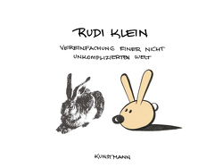 Vereinfachung einer nicht unkomplizierten Welt von Klein,  Rudi