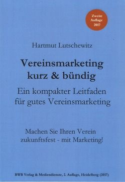 Vereinsmarketing kurz & bündig. Ein kompakter Leitfaden für gutes Vereinsmarketing von Lutschewitz,  Hartmut