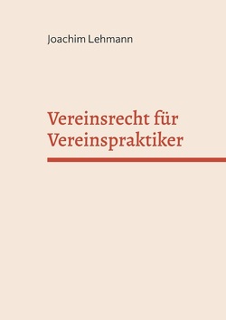 Vereinsrecht für Vereinspraktiker von Lehmann,  Joachim