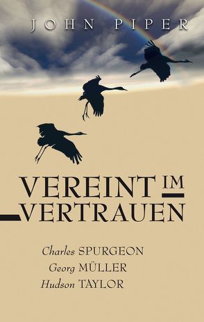 Vereint im Vertrauen von Fett,  Andreas, Piper,  John, Wagner,  Alois