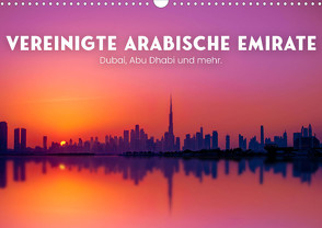 Vereinte Arabische Emirate – Dubai, Abu Dhabi und mehr. (Wandkalender 2023 DIN A3 quer) von SF