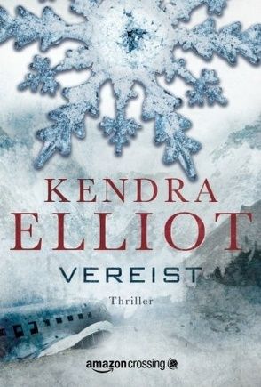 Vereist: Thriller von Elliot,  Kendra, Hein,  Teresa