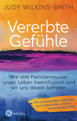 Vererbte Gefühle von Bischoff,  Ursula, Wilkins-Smith,  Judy