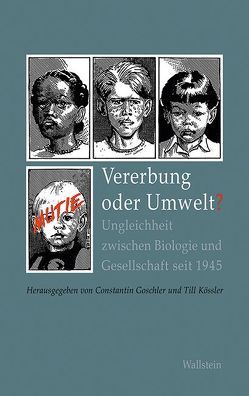 Vererbung oder Umwelt? von Goschler,  Constantin, Kössler,  Till