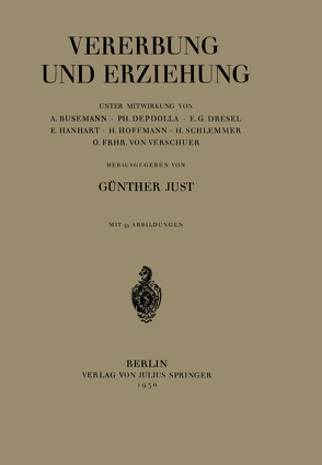 Vererbung und Erziehung von Busemann,  A., Depdolla,  Ph., Dresel,  E. G., Hanhart,  E., Hoffmann,  H., Just,  Günther, Schlemmer,  H., Verschuer,  O. von