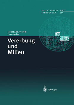 Vererbung und Milieu von Bartran,  C.R., Dölling,  D., Gerhardt,  U., Hegelsmann,  R., Kiesel, Kluwe,  S., Lang-Than,  G.K., Markl,  H., Möhler,  E., Resch,  F., Vogel,  F., Weinert,  F.E., Wink,  M.