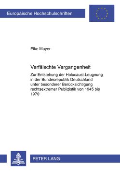 Verfälschte Vergangenheit von Mayer,  Elke