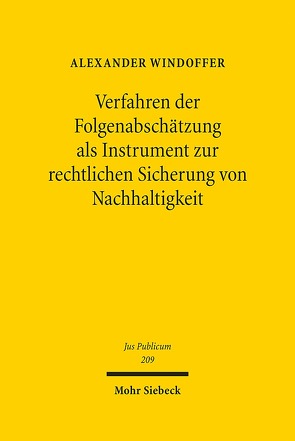 Verfahren der Folgenabschätzung als Instrument zur rechtlichen Sicherung von Nachhaltigkeit von Windoffer,  Alexander