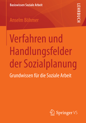 Verfahren und Handlungsfelder der Sozialplanung von Böhmer,  Anselm