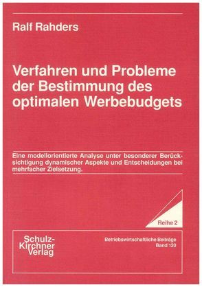 Verfahren und Probleme der Bestimmung des optimalen Werbebudgets von Rahders,  Ralf