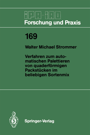 Verfahren zum automatischen Palettieren von quaderförmigen Packstücken im beliebigen Sortenmix von Strommer,  Walter M.