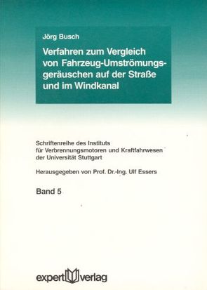 Verfahren zum Vergleich von Fahrzeug-Umströmungsgeräuschen auf der Straße und im Windkanal von Busch,  Jörg