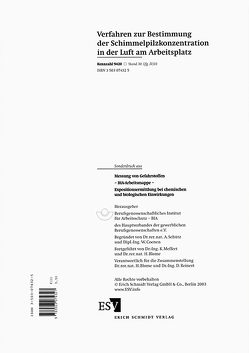 Verfahren zur Bestimmung der Schimmelpilzkonzentration in der Luft am Arbeitsplatz (Kennzahl 9420, Stand 30. Lfg. IV/03) Sonderdruck aus Messung von Gefahrstoffen – BIA-Arbeitsmappe Expositionsermittlung bei chemischen und biologischen Einwirkungen von Blome,  Helmut, Coenen,  W., Meffert,  Karlheinz, Reinert,  D., Schütz,  A.