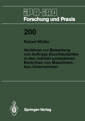 Verfahren zur Bewertung von Auftrags-Durchlaufzeiten in den indirekt-produktiven Bereichen von Maschinenbau-Unternehmen von Müller,  Robert