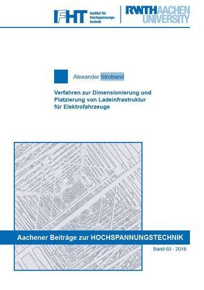 Verfahren zur Dimensionierung und Platzierung von Ladeinfrastruktur für Elektrofahrzeuge von Stroband,  Alexander