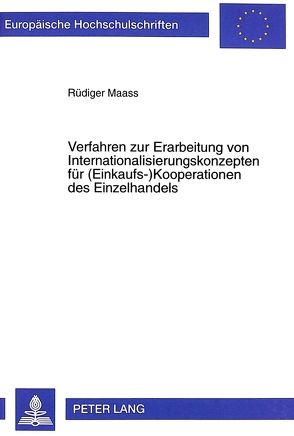 Verfahren zur Erarbeitung von Internationalisierungskonzepten für (Einkaufs-)Kooperationen des Einzelhandels von Maass,  Rüdiger