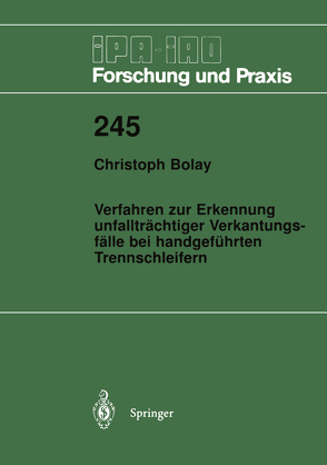 Verfahren zur Erkennung unfallträchtiger Verkantungsfälle bei handgeführten Trennschleifern von Bolay,  Christoph