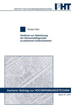 Verfahren zur Optimierung der Ultraschalldiagnostik an polymeren Isoliersystemen von Wirz,  Torsten