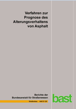 Verfahren zur Prognose des Alterungsverhaltens von Asphalt von Beyersdorf,  W., Hase,  A., Hase,  M., Rademacher,  K.