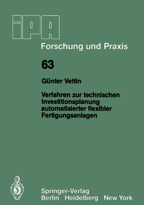 Verfahren zur technischen Investitionsplanung automatisierter flexibler Fertigungsanlagen von Vettin,  G.