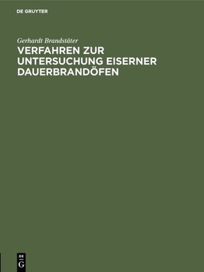 Verfahren zur Untersuchung eiserner Dauerbrandöfen von Brandstäter,  Gerhardt