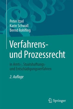 Verfahrens- und Prozessrecht in Amts-, Staatshaftungs- und Entschädigungsverfahren von Itzel,  Peter, Rohlfing,  Bernd, Schwall,  Karin