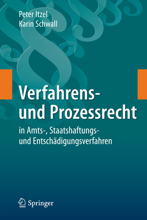 Verfahrens- und Prozessrecht in Amts-, Staatshaftungs- und Entschädigungsverfahren von Itzel,  Peter, Schwall,  Karin