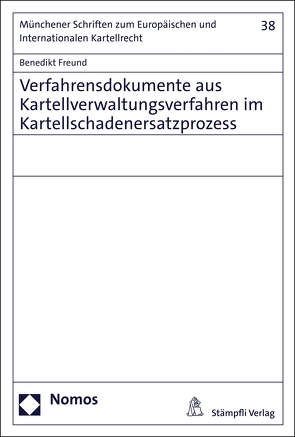 Verfahrensdokumente aus Kartellverwaltungsverfahren im Kartellschadenersatzprozess von Freund,  Benedikt