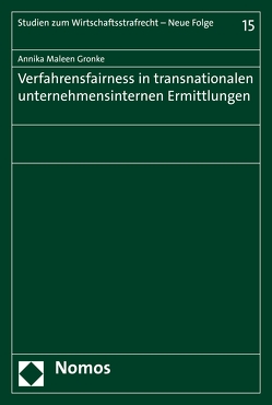 Verfahrensfairness in transnationalen unternehmensinternen Ermittlungen von Gronke (geb. Poschadel),  Annika Maleen