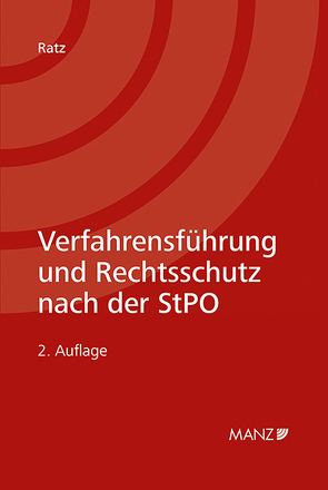 Verfahrensführung und Rechtsschutz nach der StPO von Ratz,  Eckart