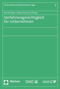 Verfahrensgerechtigkeit für Unternehmen (Band 3) von Schumann,  Stefan, Soyer,  Richard