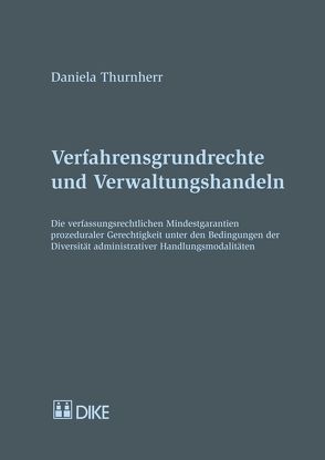 Verfahrensgrundrechte und Verwaltungshandlungen von Thurnherr,  Daniela