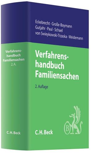 Verfahrenshandbuch Familiensachen von Eckebrecht,  Marc, Große-Boymann,  Tamara, Gutjahr,  Jens, Paul,  Viola, Schael,  Wolfgang, Swieykowski-Trzaska,  Werra Katharina von, Weidemann,  Ines