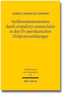 Verfahrenskonzentration durch compulsory counterclaims in den US-amerikanischen Zivilprozessordnungen von Niehoff,  Gerrit Cornelius Verfahrenskonzentration durch compulsory counterclaims in den US-amerikanischen Zivilprozessordnungen von Niehoff,  Gerrit Cornelius