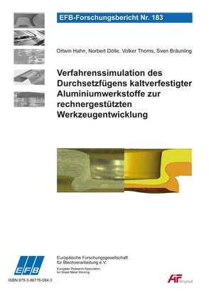 Verfahrenssimulation des Durchsetzfügens kaltverfestigter Aluminiumwerkstoffe zur rechnergestützten Werkzeugentwicklung von Bräunling,  Sven, Dölle,  Norbert, Hahn,  Ortwin, Thoms,  Volker