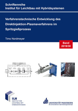 Verfahrenstechnische Entwicklung des Direktinjektion-Plasmaverfahrens im Spritzgießprozess von Nordmeyer,  Timo