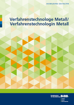 Verfahrenstechnologe Metall und Verfahrenstechnologin Metall von Fitzner-Kohn,  Petra, Jonas,  Kerstin, Kaufmann,  Axel